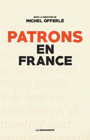Couverture du livre « Patrons en France » de Michel Offerle aux éditions La Decouverte