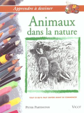Couverture du livre « Apprendre A Dessiner Les Animaux Dans La Nature » de Peter Partington aux éditions Vigot