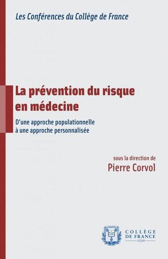 Couverture du livre « La prévention du risque en médecine » de Pierre Corvol aux éditions College De France