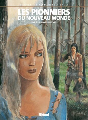 Couverture du livre « Les pionniers du Nouveau Monde Tome 18 : le grand rendez-vous » de Ersel et Maryse Charles et Jean-Francois Charles aux éditions Glenat