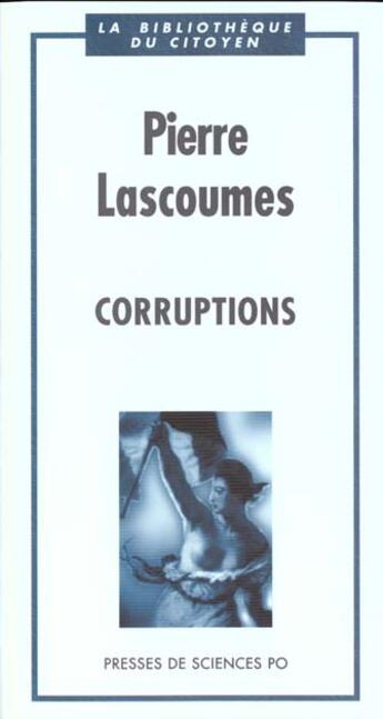 Couverture du livre « Corruptions » de Pierre Lascoumes aux éditions Presses De Sciences Po