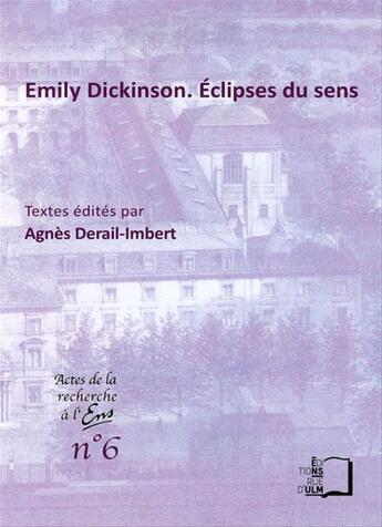 Couverture du livre « Emily Dickinson ; éclipses du sens » de Agnes Darad-Imbert aux éditions Rue D'ulm