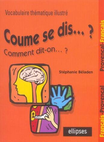 Couverture du livre « Coume se dis ? comment dit-on ? (provencal) » de Stephanie Beladen aux éditions Ellipses