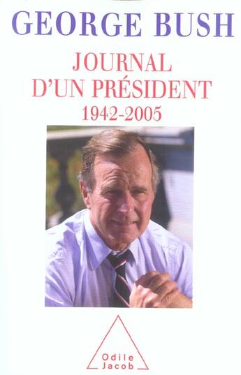 Couverture du livre « Journal d'un president - 1942-2005 » de George Bush aux éditions Odile Jacob