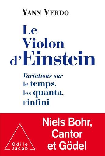 Couverture du livre « Le violon d'Einstein ; variations sur le temps, les quanta, l'infini » de Yann Verdo aux éditions Odile Jacob