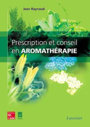 Couverture du livre « Prescription et conseil en aromathérapie » de Jean Raynaud aux éditions Eminter