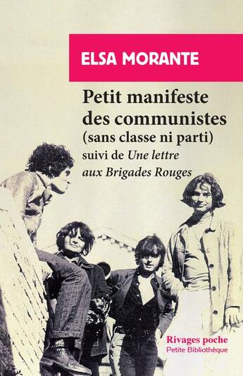 Couverture du livre « Petit manifeste des communistes (sans classe ni parti) ; une lettre aux Brigades rouges » de Elsa Morante aux éditions Rivages
