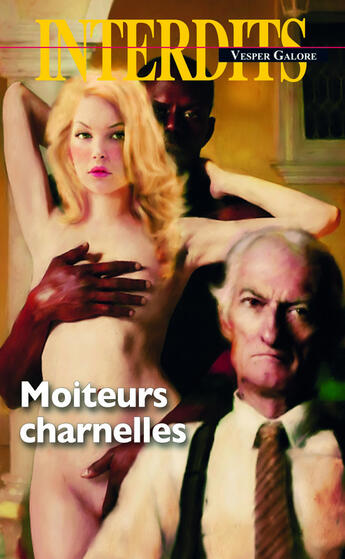 Couverture du livre « Les interdits : moiteurs charnelles » de Galore Vesper aux éditions Media 1000