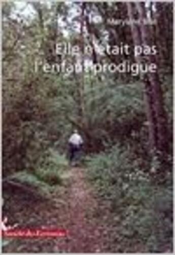 Couverture du livre « Elle nétait pas lenfant prodigue » de Marylene Blas aux éditions Societe Des Ecrivains