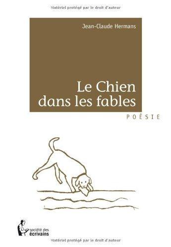 Couverture du livre « Le chien dans les fables » de Jean-Claude Hermans aux éditions Societe Des Ecrivains