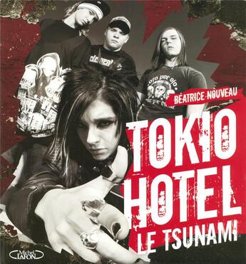 Couverture du livre « Tokio Hotel, le tsunami » de Beatrice Nouveau aux éditions Michel Lafon