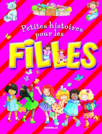 Couverture du livre « Petites histoires pour les filles » de Piccolia aux éditions Piccolia