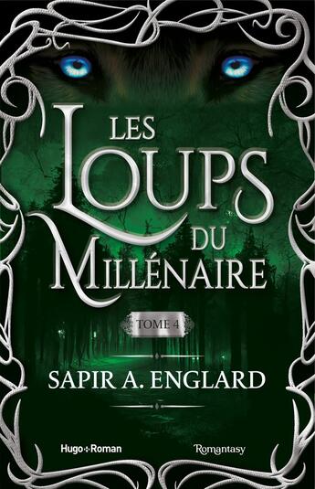 Couverture du livre « Les loups du millénaire Tome 4 » de Sapir A. Englard aux éditions Hugo Roman