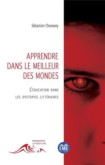 Couverture du livre « Apprendre dans le meilleur des mondes : l'éducation dans les dystopies littéraires » de Sebastien Chonavey aux éditions Eme Editions