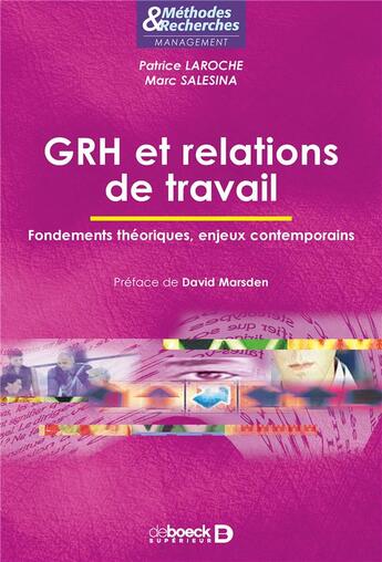 Couverture du livre « GRH et relations de travail ; fondements théoriques, enjeux contemporains » de Patrice Laroche et Marc Salesina aux éditions De Boeck Superieur