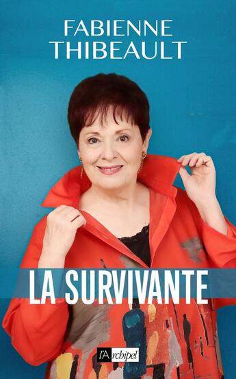 Couverture du livre « La survivante » de Alain Wodrascka et Fabienne Thibeault aux éditions Archipel