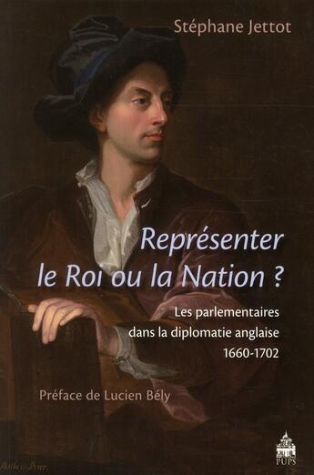 Couverture du livre « Representer le roi ou la nation » de Jettot Stephane aux éditions Sorbonne Universite Presses