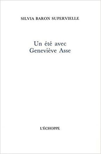 Couverture du livre « Un ete avec genevieve asse » de Baron-Supervielle S. aux éditions L'echoppe