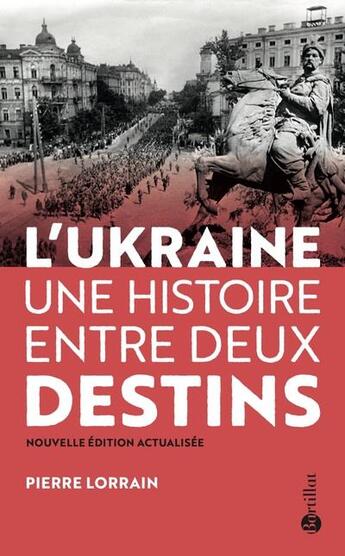 Couverture du livre « L'Ukraine entre deux destins » de Pierre Lorrain aux éditions Bartillat