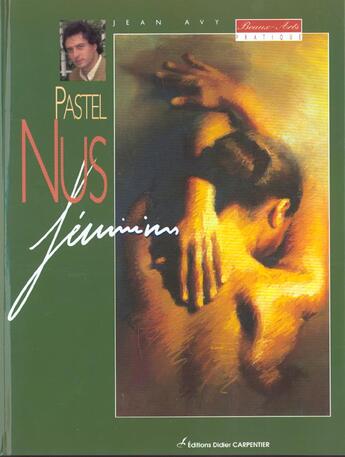 Couverture du livre « Pastel Nus Feminins T3 » de Jean Avy aux éditions Editions Carpentier