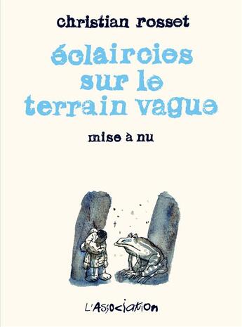 Couverture du livre « Eclaircies sur le terrain vague » de Christian Rosset aux éditions L'association