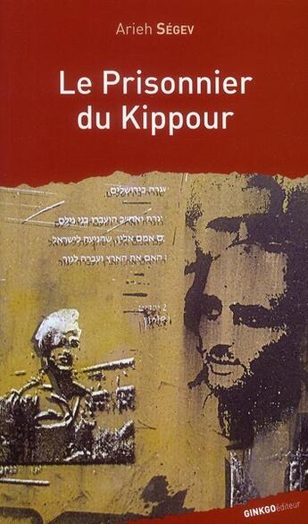 Couverture du livre « Le prisonnier du Kippour » de Arieh Segev aux éditions Ginkgo