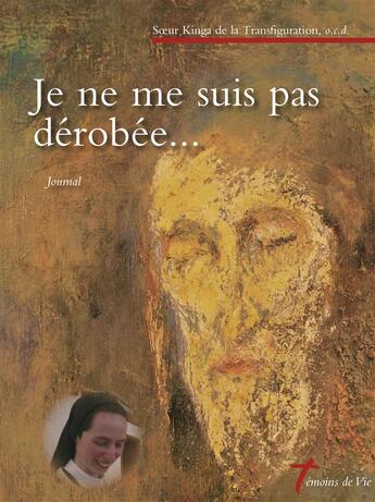 Couverture du livre « Je ne me suis pas derobee » de Soeur Kinga aux éditions Carmel