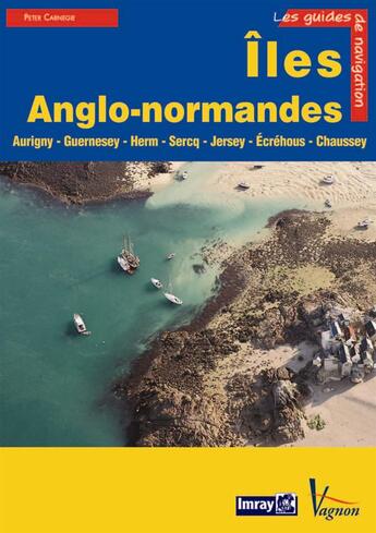 Couverture du livre « Îles anglo-normandes » de Carnegie aux éditions Vagnon