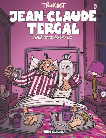 Couverture du livre « Jean-Claude Tergal t.9 ; nous deux, moins toi » de Tronchet aux éditions Fluide Glacial