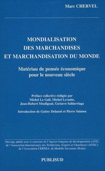 Couverture du livre « Mondialisation des marchandises et marchandisation du monde ; matériau de pensée économique pour le nouveau siècle » de M. Chervel aux éditions Publisud