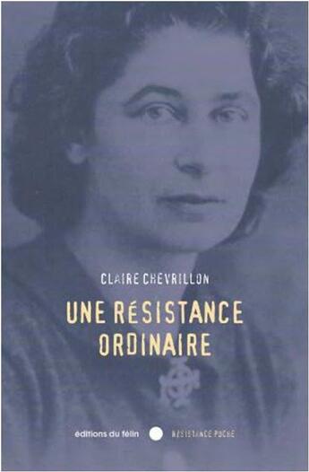 Couverture du livre « Une résistance ordinaire » de Chevrillon Claire aux éditions Felin