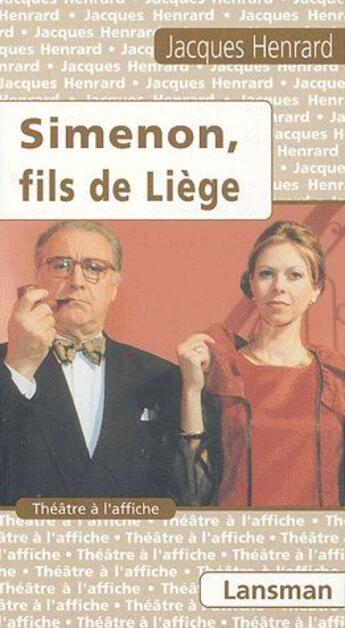 Couverture du livre « Simenon, fils de Liège » de Jacques Henrard aux éditions Lansman