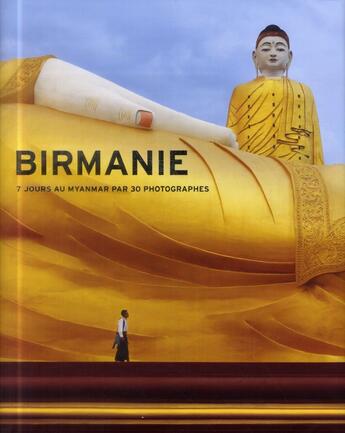 Couverture du livre « Birmanie ; 7 jours au Myanmar par 30 photographes » de  aux éditions Pacifique