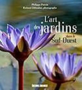 Couverture du livre « L'art des jardins dans le Sud-Ouest ; XVIe-XXIe siècles » de Philippe Prevot aux éditions Sud Ouest Editions