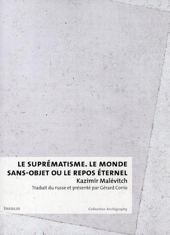 Couverture du livre « Suprématisme : le monde sans objet » de Kazimir Severinovitch Malevitch aux éditions Infolio