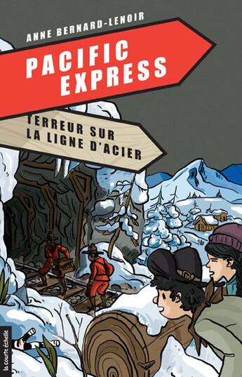 Couverture du livre « Pacific express t.1 ; terreur sur ligne d'acier » de Anne Bernard-Lenoir aux éditions La Courte Echelle