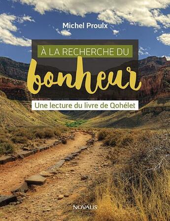 Couverture du livre « A la recherche du bonheur. une lecture du livre de qohelet » de Proulx Michel aux éditions Novalis