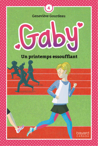 Couverture du livre « Gaby v 04 un printemps essoufflant » de Gourdeau Genevieve aux éditions Bayard Canada Livres