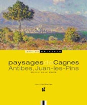 Couverture du livre « Paysages de Cagnes, Antibes et Juan-les-Pins » de Jean-Paul Potron aux éditions Gilletta