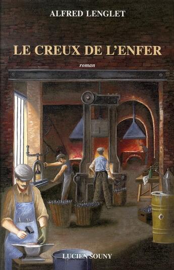 Couverture du livre « Le creux de l'enfer » de Alfred Lenglet aux éditions Lucien Souny