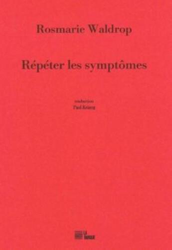 Couverture du livre « Répéter les symptômes » de Rosmarie Waldrop aux éditions La Barque