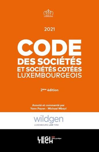 Couverture du livre « Code des sociétés et sociétés cotées luxembourgeois 2021 » de Michael Mbayi et Yann Payen aux éditions Legitech