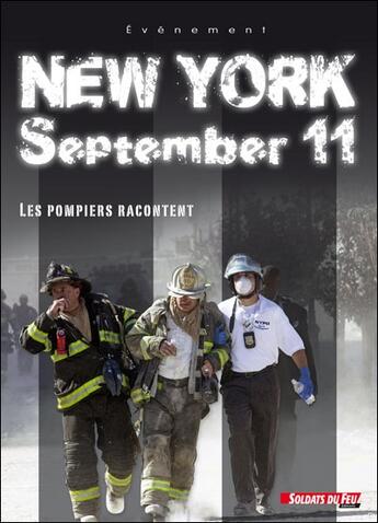 Couverture du livre « New York September 11 ; les pompiers de New York racontent » de  aux éditions Fire Press