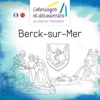 Couverture du livre « Coloriages et découvertes Berck-sur-Mer » de Dominique Delaistre aux éditions Coloriages Et Decouvertes