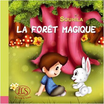 Couverture du livre « La forêt magique » de Souhila aux éditions Les Contes De Souhila