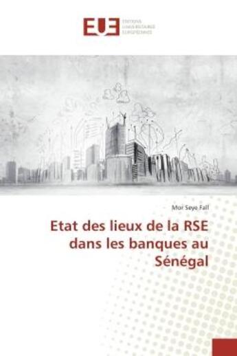 Couverture du livre « Etat des lieux de la RSe dans les banques au Senegal » de Mor Fall aux éditions Editions Universitaires Europeennes