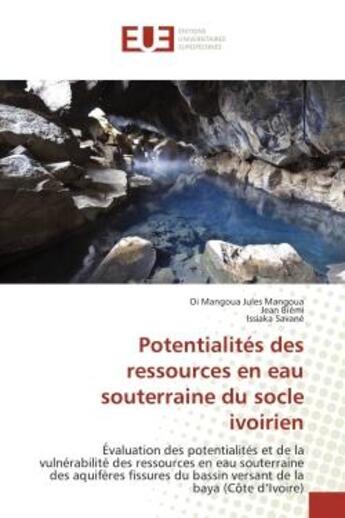 Couverture du livre « Potentialites des ressources en eau souterraine du socle ivoirien - evaluation des potentialites et » de Mangoua/Biemi/Savane aux éditions Editions Universitaires Europeennes