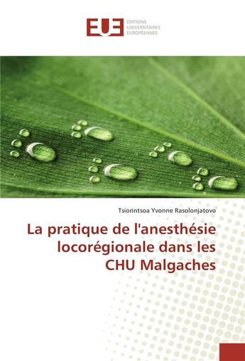 Couverture du livre « La pratique de l'anesthesie locoregionale dans les chu malgaches » de Rasolonjatovo T Y. aux éditions Editions Universitaires Europeennes