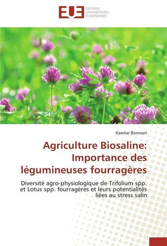 Couverture du livre « Agriculture biosaline: importance des legumineuses fourrageres » de Bennani-K aux éditions Editions Universitaires Europeennes
