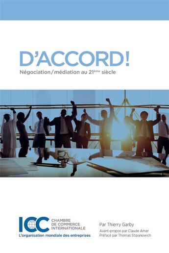 Couverture du livre « D'accord ! négociation/médiation au 21e siècle » de Garby/Thierry aux éditions Icc Services